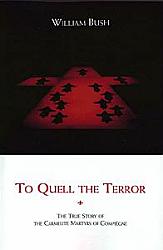 To Quell the Terror: The Mystery of the Vocation of the Sixteen Carmelites of Compigne.