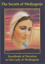 The Secrets of Medjugorje: Handbook of Devotion to Our Lady of Medjugorje