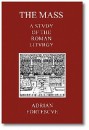 The Mass: A Study of the Roman Liturgy - hardback