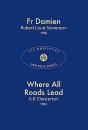 Father Damien & Where All Roads Lead
