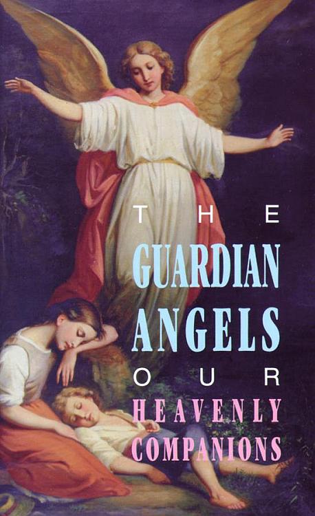 The Guardian Angels, Our heavenly Companions