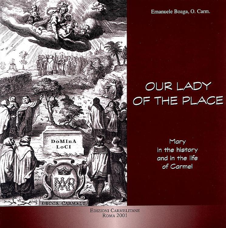 Our Lady of the Place.  Mary in the history and in the life of Carmel.
