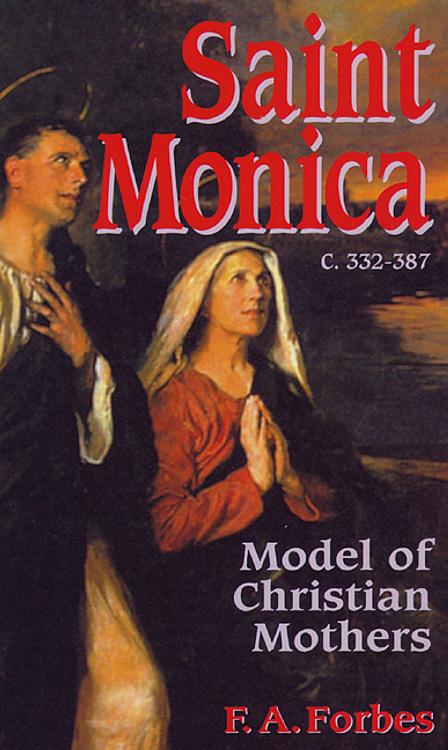 Saint Monica: Model of Christian Mothers