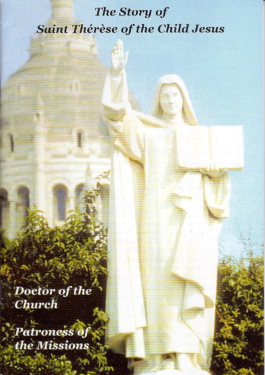 The Story of Saint Therese of the Child Jesus: Doctor of the Church, Patroness of the Missions