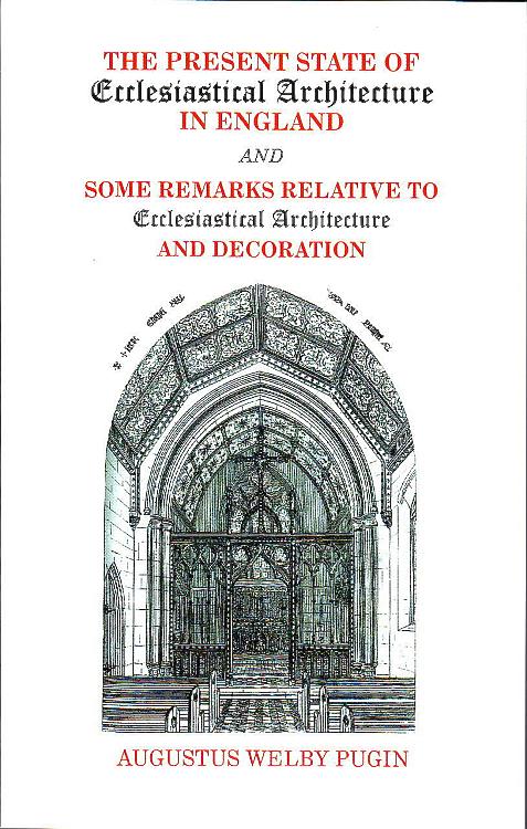 Present State of Ecclesiastical Architecture in England and Some Remarks Relative to Ecclesiastical Architecture and Decoration