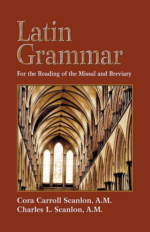 Latin Grammar: Preparation for the Reading of the Missal and Breviary