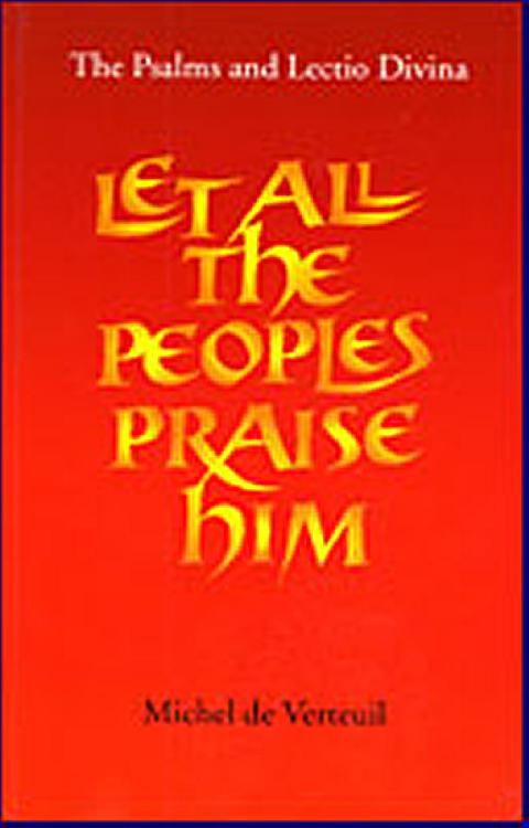 Let All the Peoples Praise Him: The Psalms and Lectio Divina