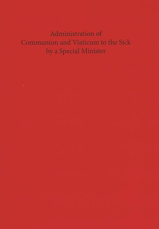 Administration of Communion and Viaticum to the Sick by a Special Minister