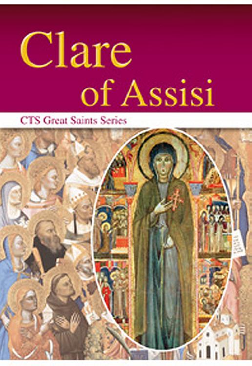 Clare of Assisi: Her Life and Message