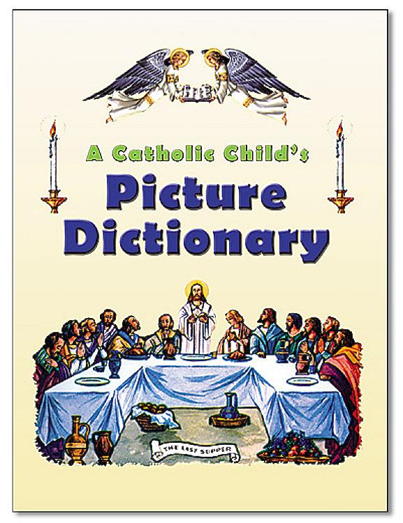 A Catholic Childs Picture Dictionary - hardcover