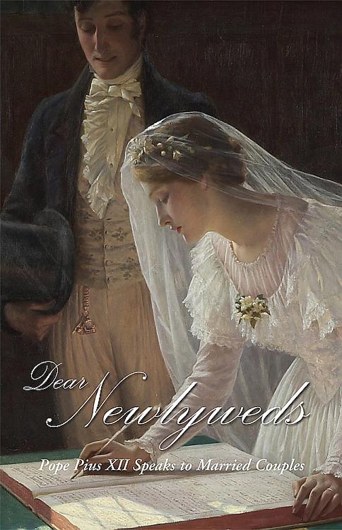 Dear Newlyweds: Pope Pius XII speaks to married couples