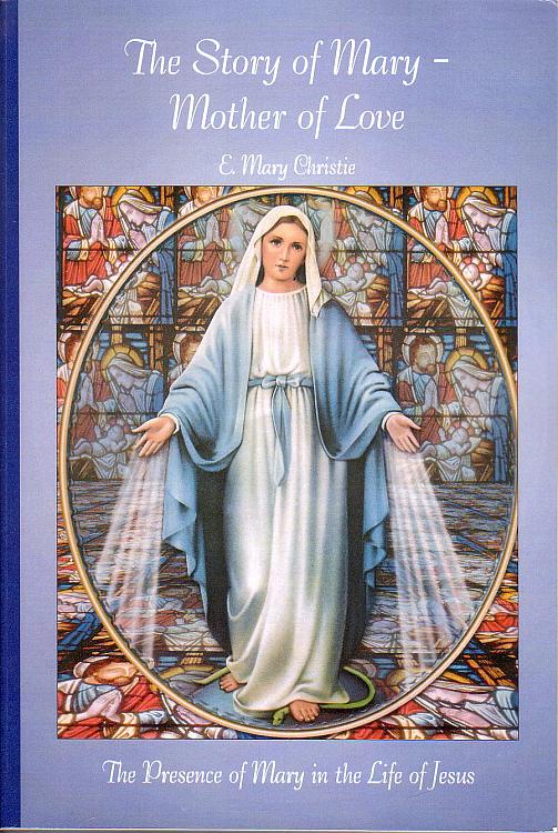 The Story of Mary - Mother of Love