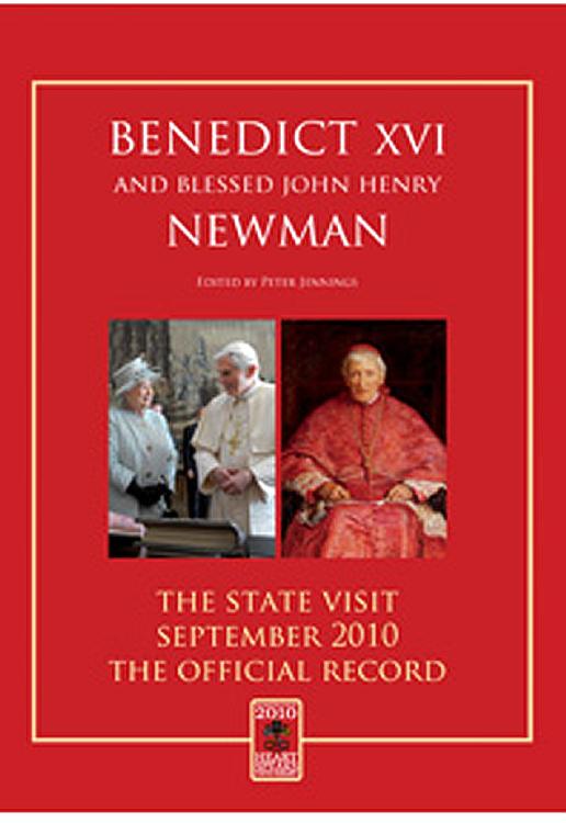 Benedict XVI and Blessed John Henry Newman: The State Visit - September 2010 - The Official Record