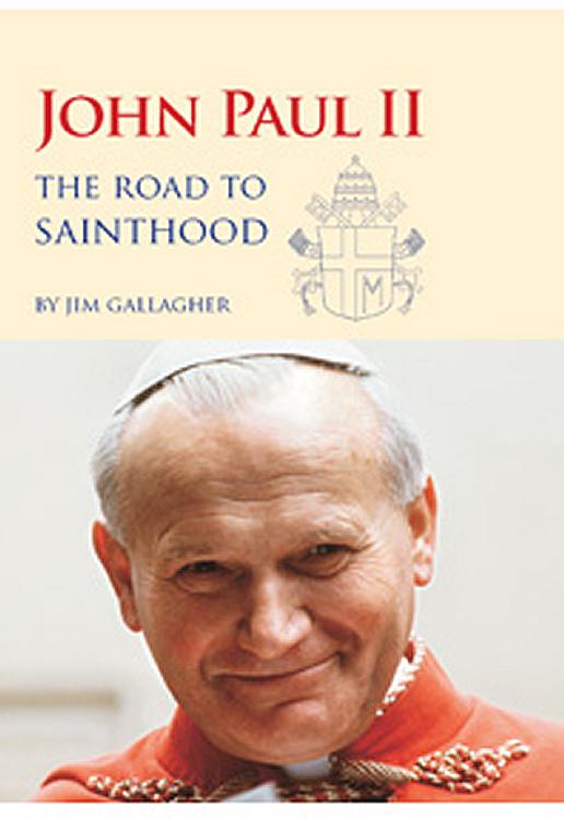 John Paul II: The Road to Sainthood