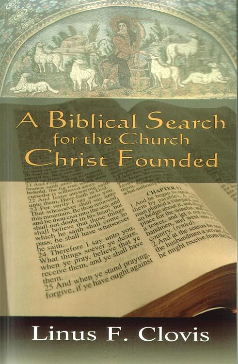 A Biblical Search for the Church Christ Founded