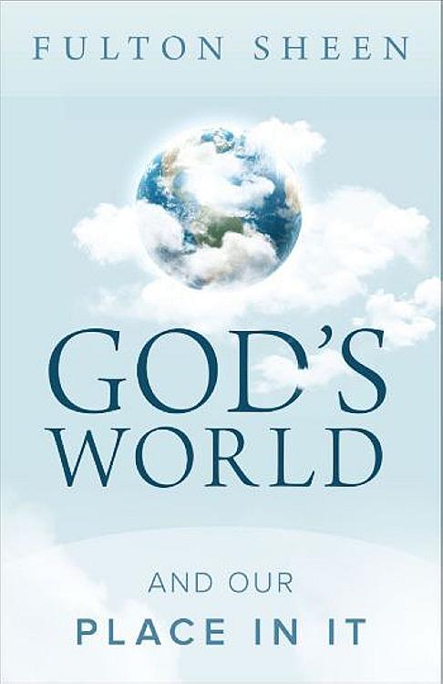 God's World and Our Place in it