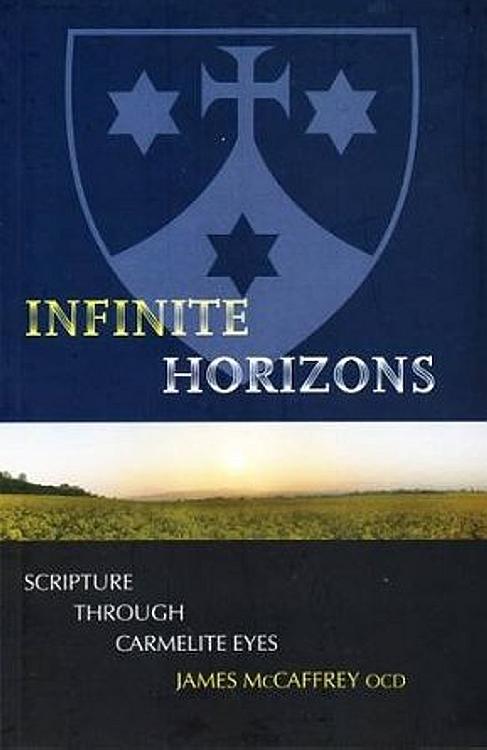 Infinite Horizons: Scripture Through Carmelite Eyes