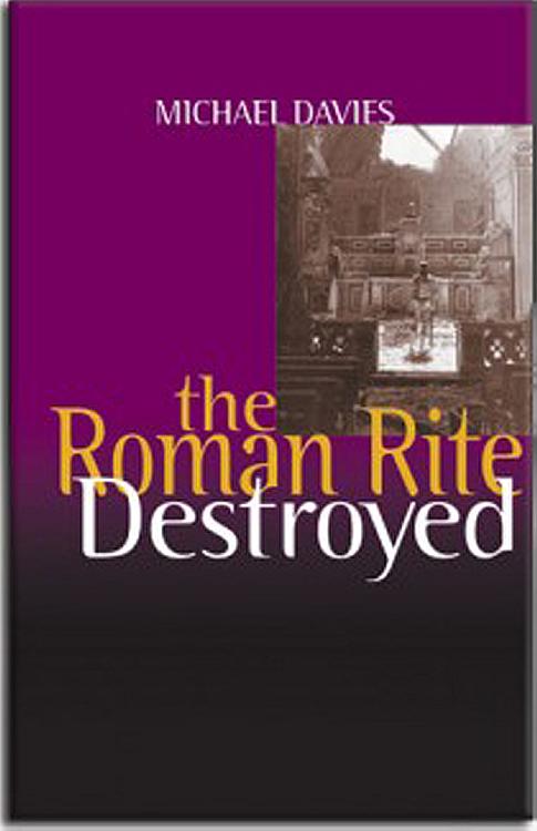 The Roman Rite Destroyed