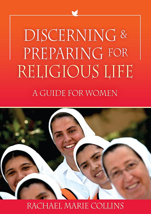 Discerning and Preparing for Religious Life: A guide for women