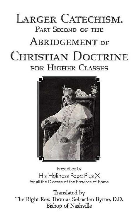The Catechism of Pope St Pius X - Larger Catechism Part Second