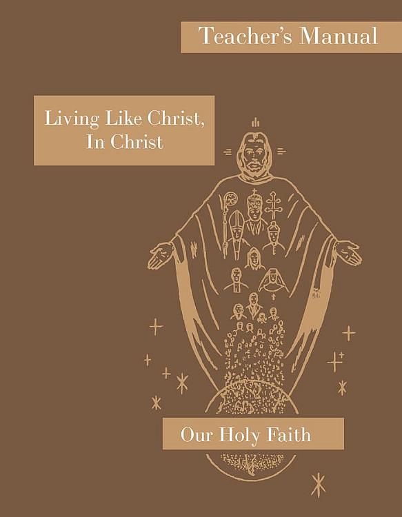 Our Holy Faith: 5th Grade: Living Like Christ Teacher's Manual