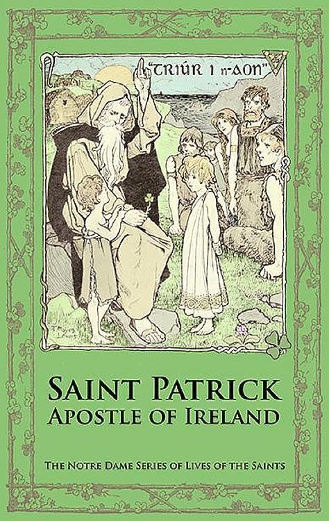 Saint Patrick: Apostle of Ireland