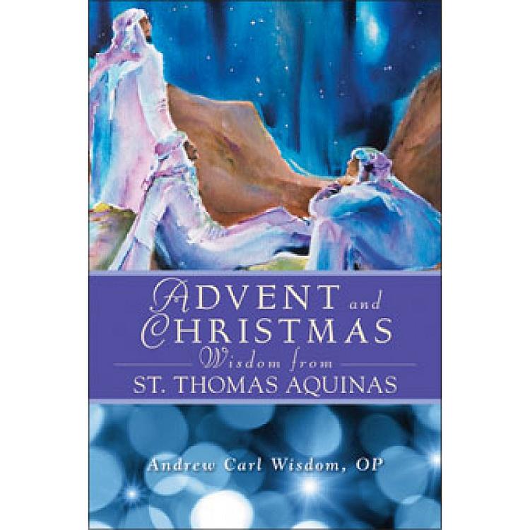 Advent and Christmas Wisdom from St Thomas Aquinas