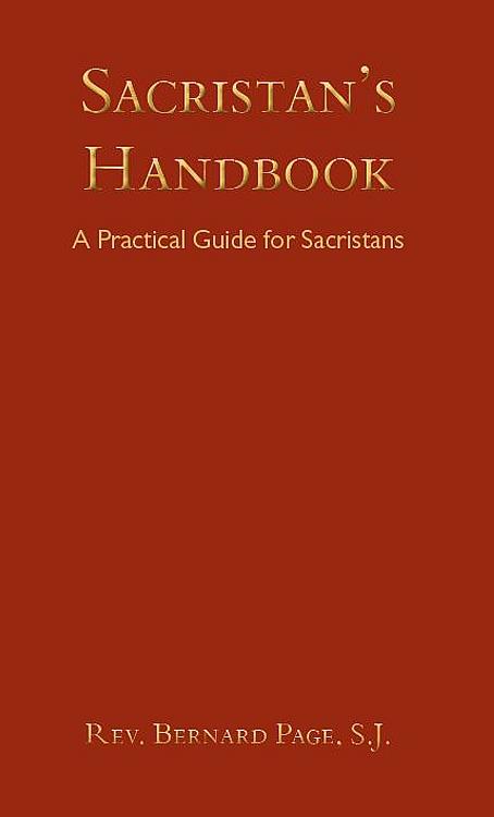 Sacristan's Handbook A Practical Guide for Sacristans