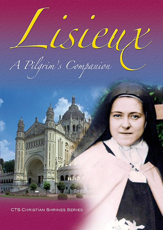 Lisieux: A Pilgrim's Companion
