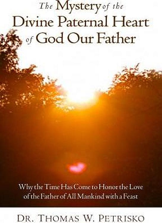 The Mystery of the Divine Paternal Heart of God Our Father