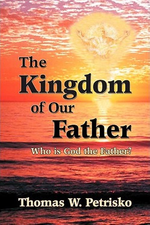 The Kingdom of Our Father