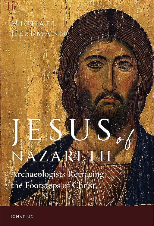 Jesus of Nazareth: Archaeologists Retracing the Footsteps of Christ