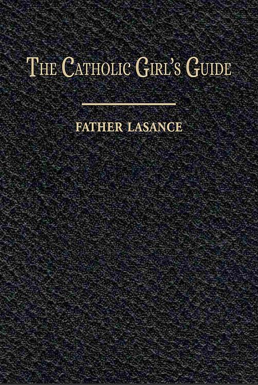 The Catholic Girl's Guide - hardbound