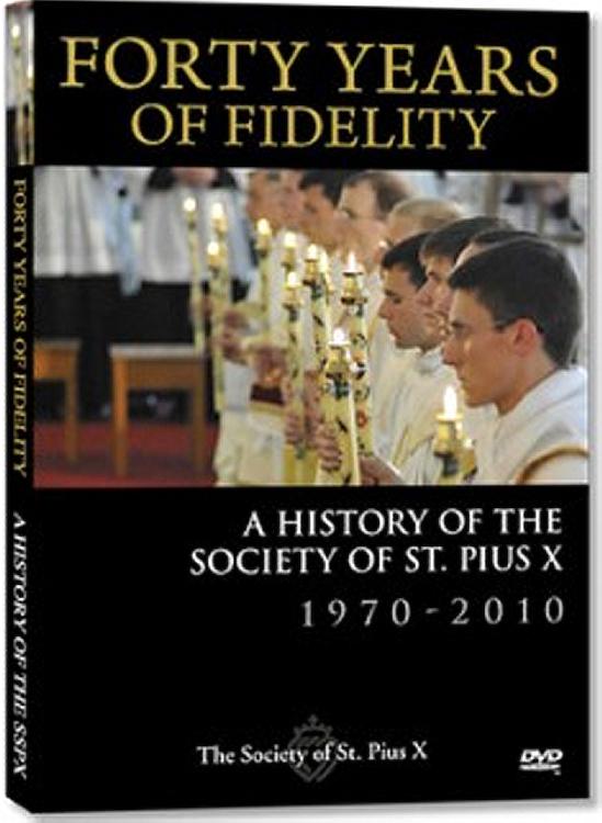 Forty Years of Fidelity - A History of The Society of St. Pius X - DVD