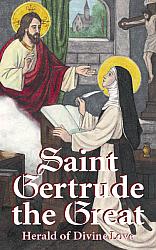 Saint Gertrude the Great, the Herald of Divine Love