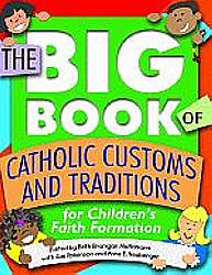The Big Book of Catholic Traditions and Customs