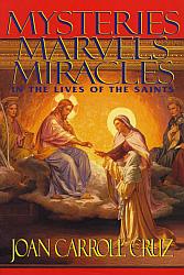 Mysteries, Marvels, Miracles: In the Lives of the Saints