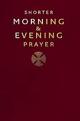 A Shorter Morning and Evening Prayer
