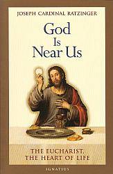God is Near Us: The Eucharist, The Heart of Life