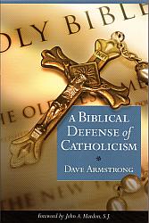 A Biblical Defense of Catholicism