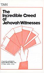 The Incredible Creed of the Jehovah Witnesses
