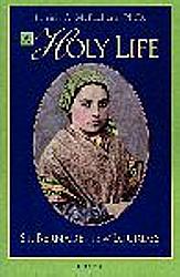 A Holy Life: St Bernadette of Lourdes