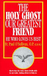 The Holy Ghost Our Greatest Friend