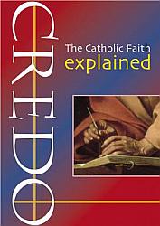 Credo: The Catholic Faith Explained