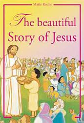 The Beautiful Story of Jesus