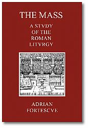 The Mass: A Study of the Roman Liturgy - hardback