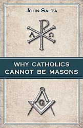 Why Catholics Cannot be Masons