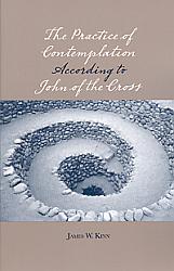 The Practice of Contemplation According to John of the Cross