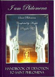 I Am Philomena: Handbook of Devotion to Saint Philomena