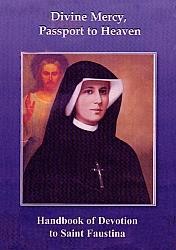 Divine Mercy Passport to Heaven: Handbook of Devotion to Saint Faustina